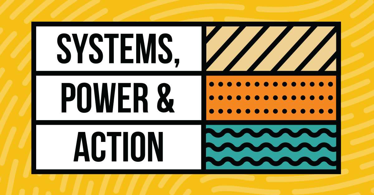 Systems, Power & Action