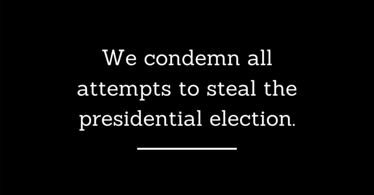 We condemn all attempts to steal the presidential election